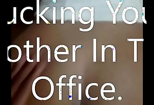 I Drilled Your Just about Make an issue of Office.